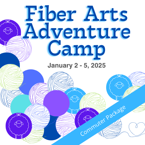 Fiber Arts Adventure Camp - Commuter