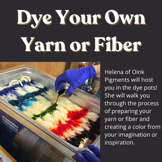 Dye Your Own Yarn or Fiber!