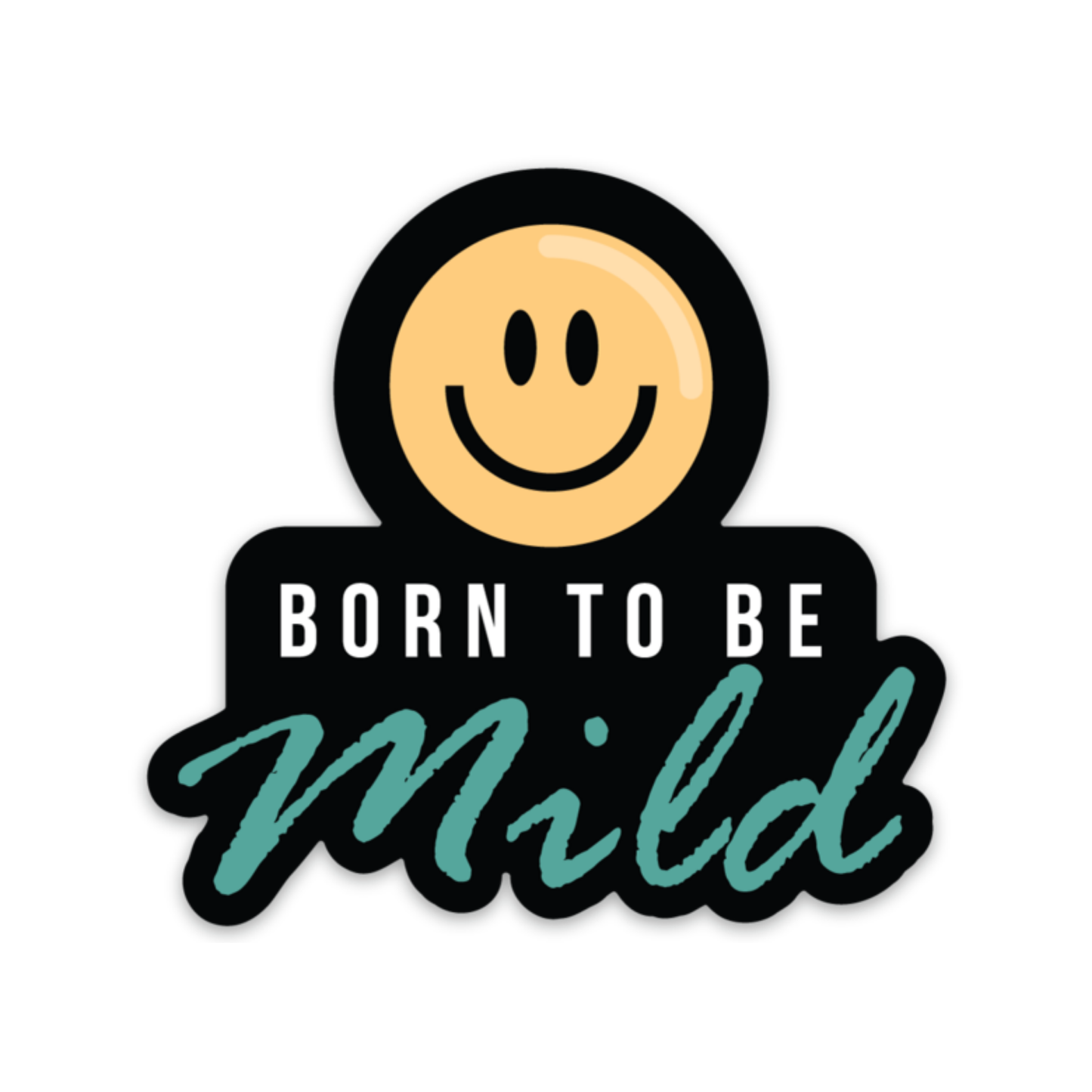 Born To Be Mild Sticker (funny)