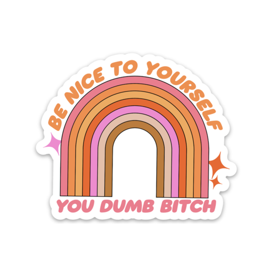 Be Nice Dumb B*tch Sticker